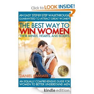 The Best Way To Win Women: Their Minds Hearts and Bodies