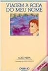 Viagem À Roda Do Meu Nome by Alice Vieira