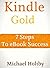 Kindle Gold: 7 Steps to eBo...