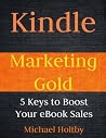 Kindle Marketing Gold: 5 Keys to Boost Your eBook Sales