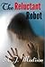 The Reluctant Robot