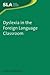 Dyslexia in the Foreign Language Classroom