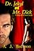 Dr. Jekyl and Mr. Dick