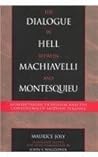 The Dialogue in Hell between Machiavelli and Montesquieu: Humanitarian Despotism And The Conditions Of Modern Tyranny (Applications Of Political Theory)