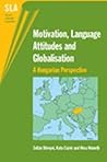 Motivation, Language Attitudes and Globalisation: A Hungarian Perspective Motivation, Language Attitudes and Globalisation: A Hungarian Perspective