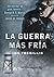 La guerra más fría by Ian Tregillis