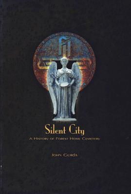Silent city: A history of Forest Home Cemetery