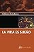 La Vida Es Sueño by Pedro Calderón de la Barca La Vida Es Sueño by Pedro Calderón de la Barca