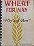 Wheat For Man: Why And How:  With Recipes Developed Expressly For The Use Of Stoneground Whole Wheat Flour