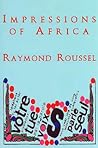 Impressions of Africa by Raymond Roussel