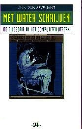 Met water schrijven: De filosofie in het computertijdperk (Dutch Edition)