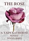 The Rose by Dennis  Berry