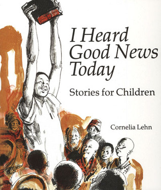 I Heard Good News Today: Stories for Children (Paperback)
