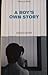 A Boy's Own Story (The Edmu...