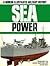 Sea Power: A Modern Illustrated Military History