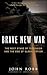 Brave New War: The Next Stage of Terrorism and the End of Globalization