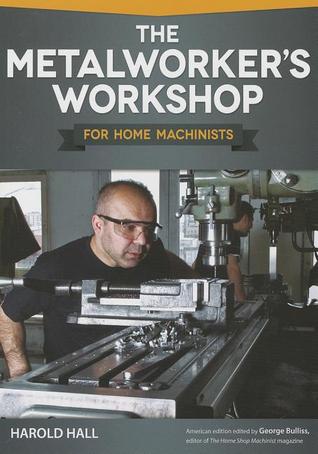 The Metalworker's Workshop for Home Machinists (Fox Chapel Publishing) Beginner-Friendly Guide to Building or Converting Your Space to a Fully Equipped Shop; Over 200 Illustrations and Diagrams