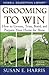 Grooming To Win by Susan E. Harris