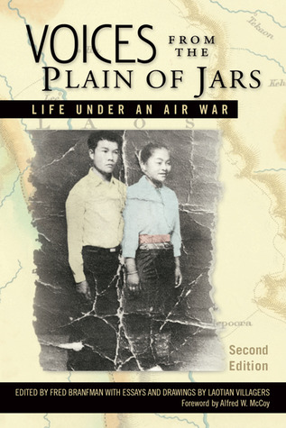 Voices from the Plain of Jars: Life under an Air War (New Perspectives in Southeast Asian Studies)