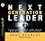 Next Generation Leader: 5 Essentials for Those Who Will Shape the Future