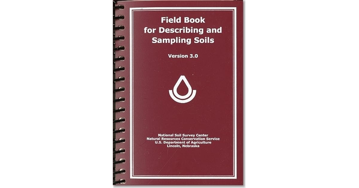 Field Book for Describing and Sampling Soils, Version 3.0 by US
