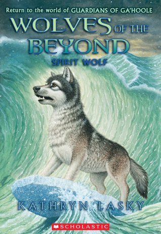 Spirit Wolf Wolves Of The Beyond 5 By Kathryn Lasky