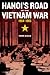 Hanoi's Road to the Vietnam War, 1954-1965 by Pierre Asselin