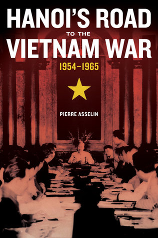 Hanoi's Road to the Vietnam War, 1954-1965 (Volume 7)