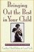Bringing Out the Best in Your Child by Cynthia Ulrich Tobias