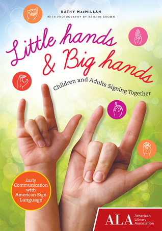 Little Hands & Big Hands: Children and Adults Signing Together (Paperback)