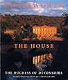 Chatsworth the House by Deborah Mitford