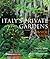 Italy's Private Gardens by Helena Attlee