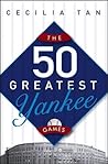 The 50 Greatest Yankee Games The 50 Greatest Yankee Games
