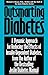 Outsmarting Diabetes: A Dynamic Approach for Reducing the Effects of Insulin-Dependent Diabetes