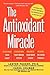 The Antioxidant Miracle: Pu...