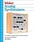 Make: Analog Synthesizers: ...