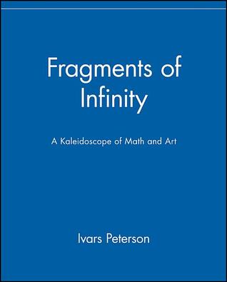 Fragments of Infinity: A Kaleidoscope of Math and Art