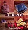 Felted Knits Felted Knits
