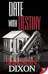 Date with Destiny by Mason Dixon Date with Destiny by Mason Dixon