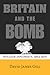Britain and the Bomb: Nucle...
