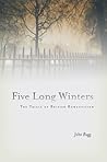 Five Long Winters: The Trials of British Romanticism Five Long Winters: The Trials of British Romanticism
