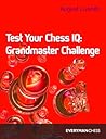 Test Your Chess IQ: Grandmaster Challenge Test Your Chess IQ: Grandmaster Challenge