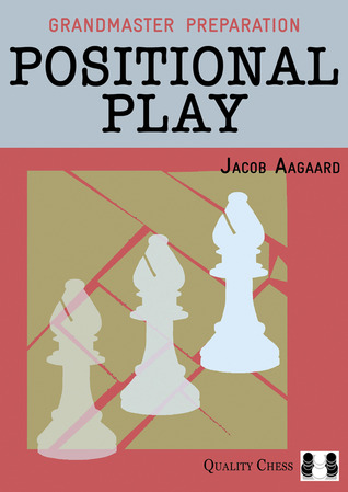 Grandmaster Preparation: Positional Play (Paperback)