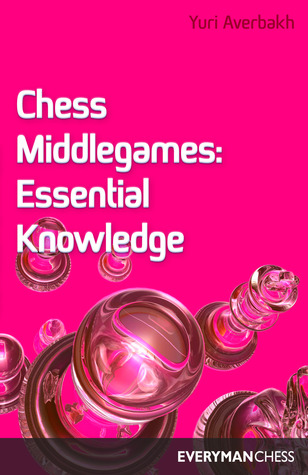 Chess Middlegames: Essential Knowledge (Paperback)