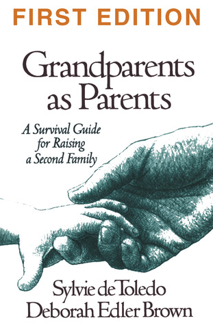 Grandparents Raising Grandchildren Quotes Grandparents As Parents: A Survival Guide For Raising A Second Family By  Sylvie De Toledo
