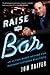 Raise the Bar: An Action-Ba...