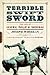 Terrible Swift Sword: The Life of General Philip H. Sheridan