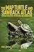 The Map Turtle and Sawback Atlas: Ecology, Evolution, Distribution, and Conservation (Volume 12) (Animal Natural History Series)