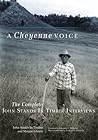 A Cheyenne Voice: The Complete John Stands in Timber Interviews (Volume 270) (The Civilization of the American Indian Series)