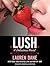 Lush (Delicious, #3)